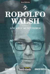 Tapa numero 3, Rodolfo Walsh, los años montoneros