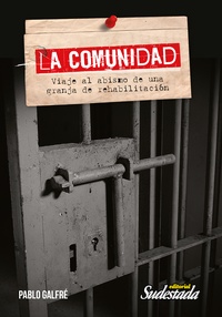 Tapa numero 24, La comunidad. Viaje al abismo de una granja de rehabilitación