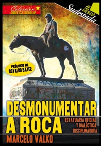 Tapa numero 4, Desmonumentar a Roca. Estatuaria oficial y dialéctica disciplinadora