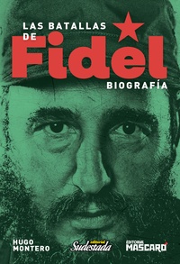 Tapa numero 36, Las batallas de Fidel. Biografía